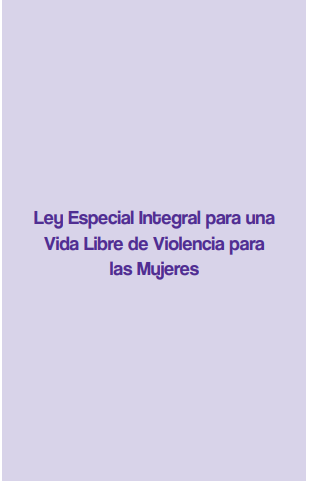 Lee más sobre el artículo Ley Especial Integral para el Acceso de las Mujeres a una Vida Libre de Violencia